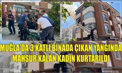 Muğla'da 3 katlı binada çıkan yangında mahsur kalan kadın kurtarıldı