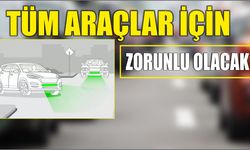 Tüm Araçlar İçin Zorunlu Olacak