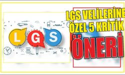 LGS VELİLERİNE ÖZEL 5 KRİTİK ÖNERİ