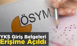 YKS Giriş Belgeleri Erişime Açıldı