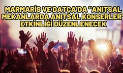 Marmaris ve Datça'da "Anıtsal Mekanlarda Anıtsal Konserler" etkinliği düzenlenecek