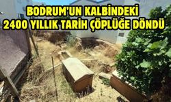 Bodrum’un Kalbindeki 2400 Yıllık Tarih Çöplüğe Döndü
