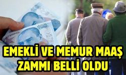 Emekli ve memur maaş zammı belli oldu