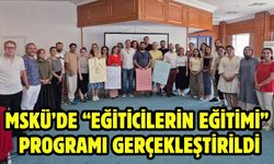 MSKÜ’de“ Eğiticilerin Eğitimi” Programı Gerçekleştirildi