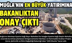 Muğla’nın En Büyük Yatırımına Bakanlıktan Onay Çıktı