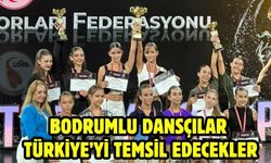 Bodrumlu dansçılar Türkiye’yi temsil edecekler