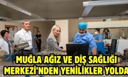 Muğla Ağız ve Diş Sağlığı Merkezi’nden Yenilikler Yolda