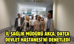 İl Sağlık Müdürü Akça, Datça Devlet Hastanesi'ni denetledi