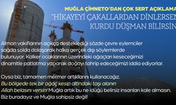 MUĞLA ÇİMENTO’DAN  ÇOK SERT AÇIKLAMA “Hikâyeyi çakallardan dinlersen, kurdu düşman bilirsin”