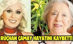 Rüçhan Çamay hayatını kaybetti