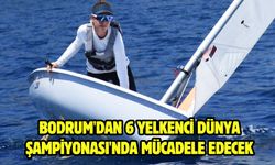 Bodrum'dan 6 yelkenci Dünya Şampiyonası'nda mücadele edecek