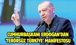 Cumhurbaşkanı Erdoğan’dan ‘Terörsüz Türkiye’ manifestosu
