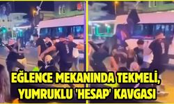 Eğlence mekanında tekmeli, yumruklu 'hesap' kavgası