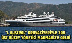 "L Austral" kruvaziyeriyle 200 üst düzey yönetici Marmaris'e geldi