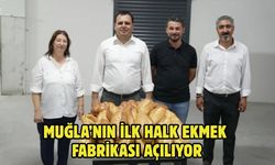 Muğla’nın ilk halk ekmek fabrikası açılıyor