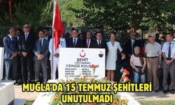 Muğla’da 15 Temmuz şehitleri unutulmadı