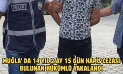 Muğla’ da 14 yıl 2 ay 15 gün hapis cezası bulunan hükümlü yakalandı