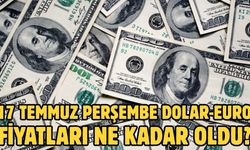 17 TEMMUZ PERŞEMBE DOLAR-EURO FİYATLARI NE KADAR OLDU?