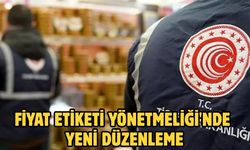 Fiyat Etiketi Yönetmeliği'nde yeni düzenleme