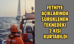 Fethiye açıklarında sürüklenen teknedeki 2 kişi kurtarıldı