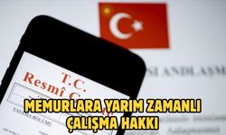 MEMURLARA YARIM ZAMANLI ÇALIŞMA HAKKI