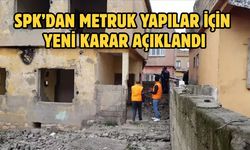 SPK’dan Metruk Yapılar İçin Yeni Karar Açıklandı