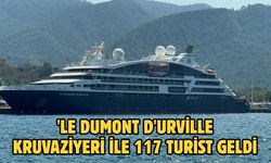 'Le Dumont D'urville kruvaziyeri ile 117 turist geldi