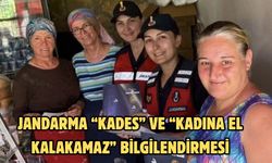 JANDARMA “KADES” VE “KADINA EL KALAKAMAZ” BİLGİLENDİRMESİ