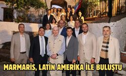 MARMARİS, LATİN AMERİKA İLE BULUŞTU