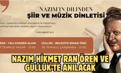 NAZIM HİKMET RAN ÖREN VE GÜLLÜK’TE ANILACAK