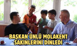 BAŞKAN ÜNLÜ MOLAKENT SAKİNLERİNİ DİNLEDİ