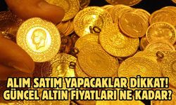 ALIM SATIM YAPACAKLAR DİKKAT! GÜNCEL ALTIN FİYATLARI NE KADAR?