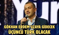 GÖKHAN ERDEM UZAYA GİDECEK ÜÇÜNCÜ TÜRK OLACAK