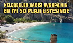 KELEBEKLER VADİSİ AVRUPA’NIN EN İYİ 50 PLAJI LİSTESİNDE
