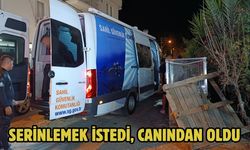 Serinlemek istedi, canından oldu