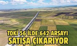 TOKİ 56 ilde 642 arsayı satışa çıkarıyor