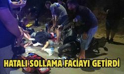 HATALI SOLLAMA FACİAYI GETİRDİ