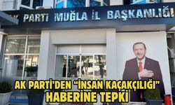AK Parti’den “İnsan Kaçakçılığı” Haberine Tepki”