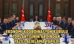 Ekonomi Koordinasyon Kurulu toplantısının ardından yazılı açıklama yapıldı