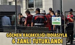 Göçmen kaçakçılığı iddiasıyla 6 zanlı tutuklandı