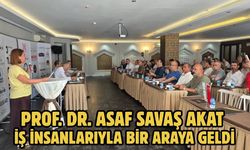 PROF. DR. ASAF SAVAŞ AKAT İŞ İNSANLARIYLA BİR ARAYA GELDİ