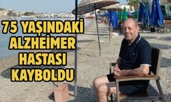 75 YAŞINDAKİ ALZHEİMER HASTASI KAYBOLDU