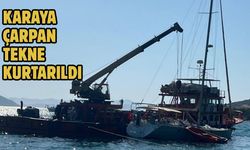 KARAYA ÇARPAN TEKNE KURTARILDI