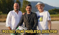 'POSTACI' FİLMİ MUĞLA’DA ÇEKİLİYOR