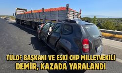 TÜLOF Başkanı ve eski CHP milletvekili Demir, kazada yaralandı