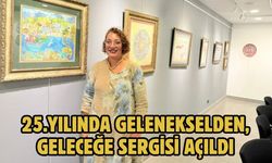 25.Yılında Gelenekselden, Geleceğe Sergisi açıldı