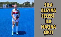 Sıla Aleyna Çelebi ilk maçına çıktı