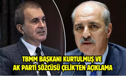 TBMM Başkanı Kurtulmuş ve AK Parti Sözcüsü Çelik'ten açıklama