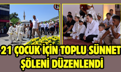21 çocuk için toplu sünnet şöleni düzenlendi