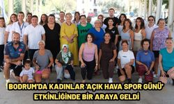Bodrum'da Kadınlar 'Açık Hava Spor Günü' Etkinliğinde Bir Araya Geldi